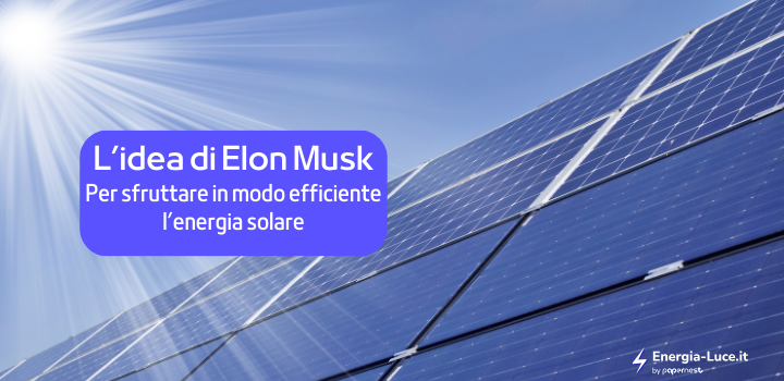 IL PIANO DI MUSK PER UN GIGANTESCO IMPIANTO SOLARE